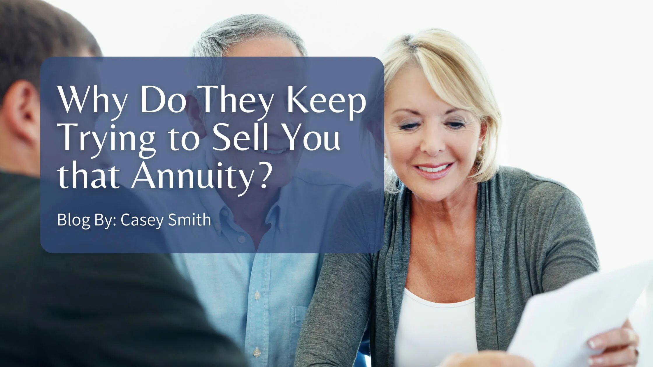 why do they keep trying to sell you that annuity?