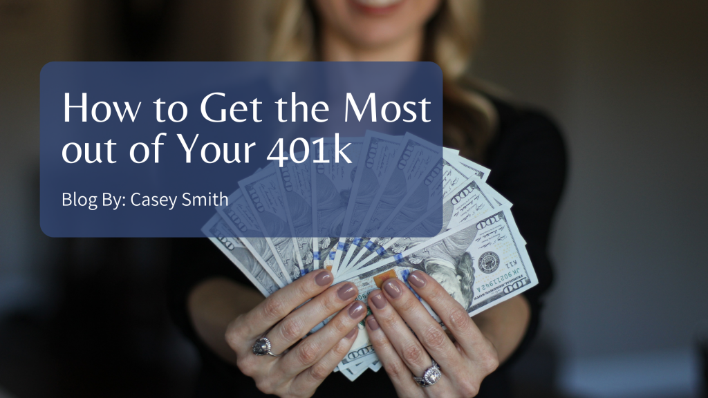 How To Get The Most Out Of Your 401k – Wiser Wealth Management