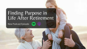 finding purpose in life after retirement