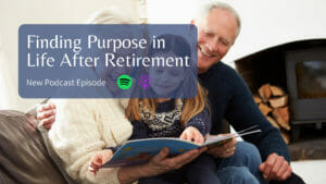finding purpose in life after retirement