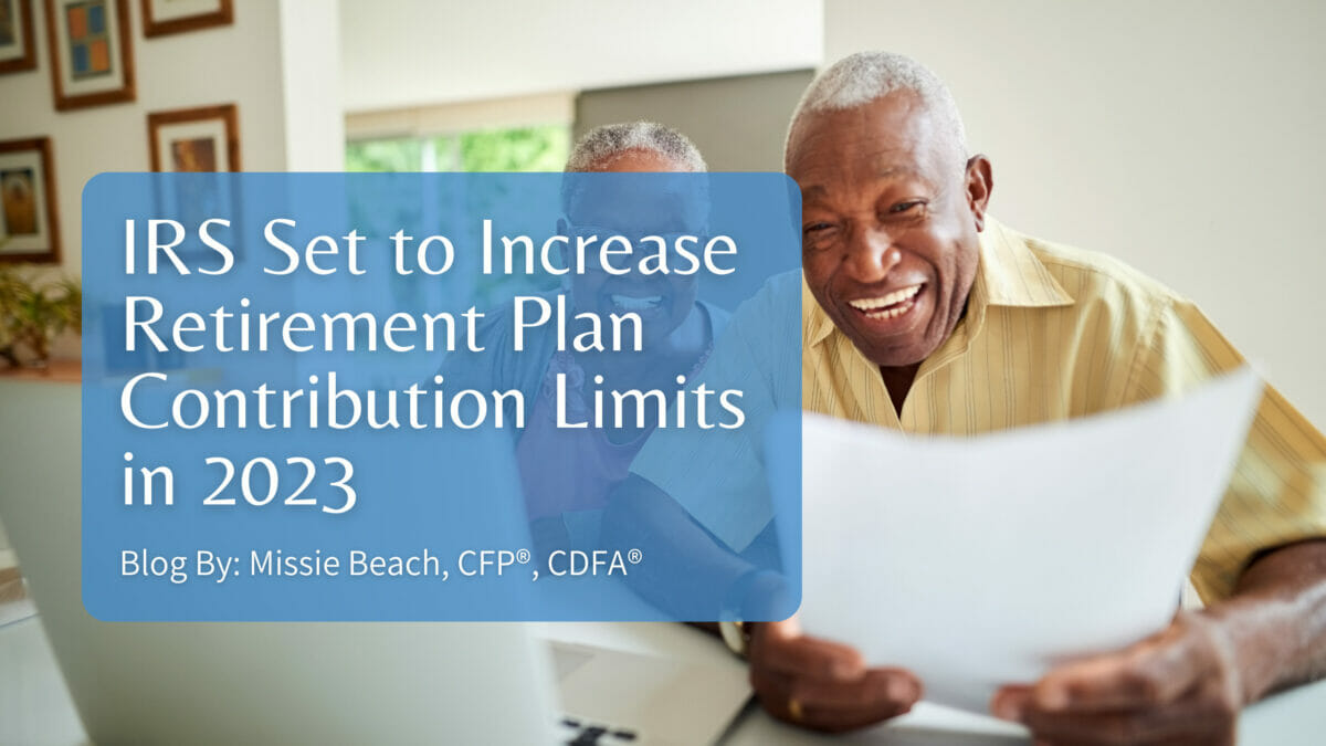 IRS Planning To Raise Retirement Plan Contribution Limits In 2023