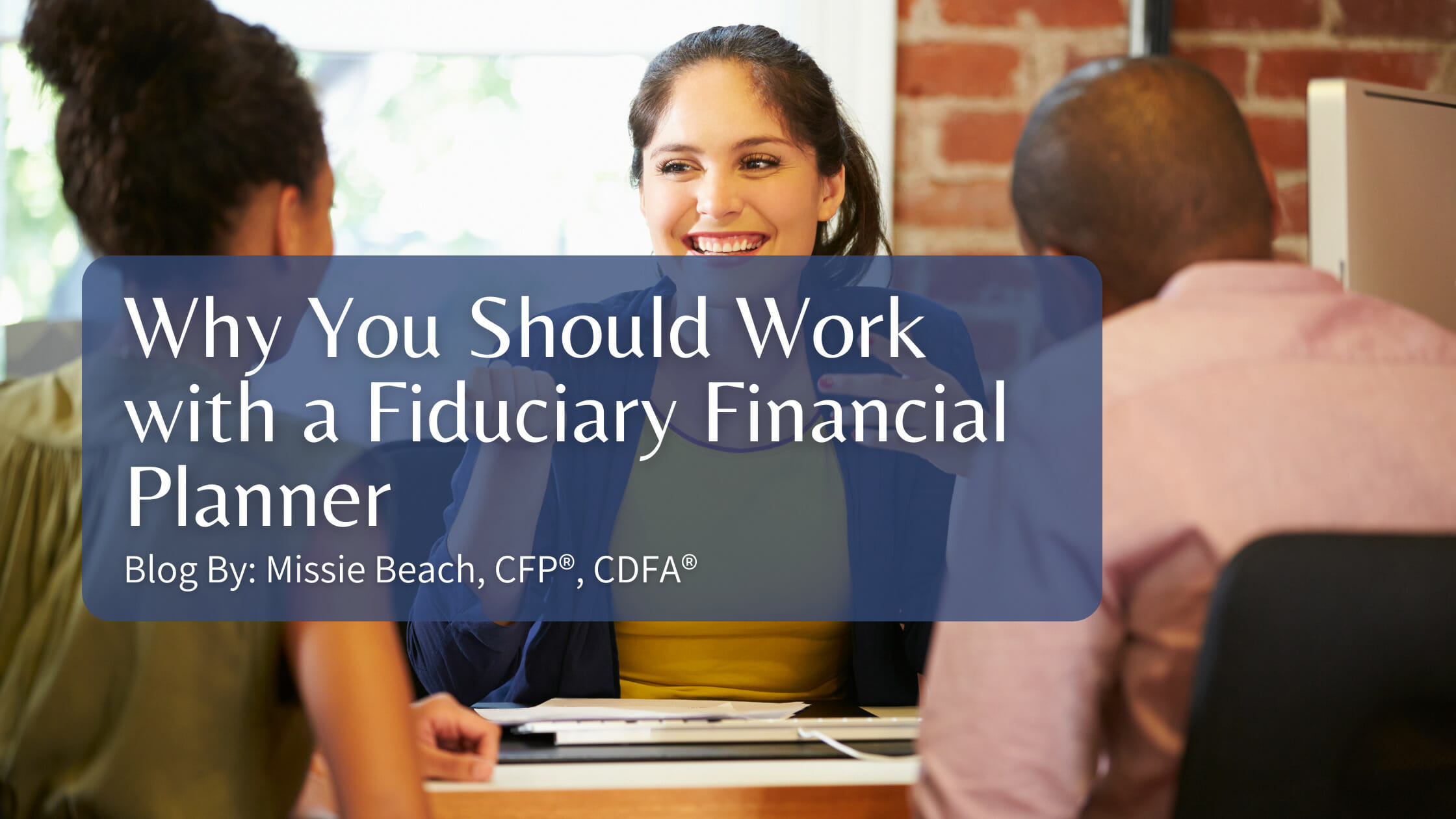 Why you should work with a fiduciary financial planner