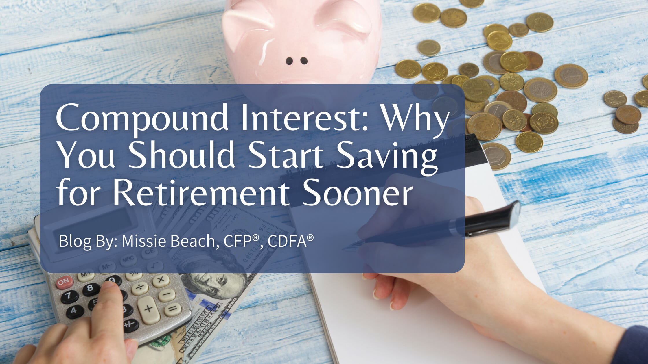 Compound Interest: Why You Should Start Saving for Retirement Sooner
