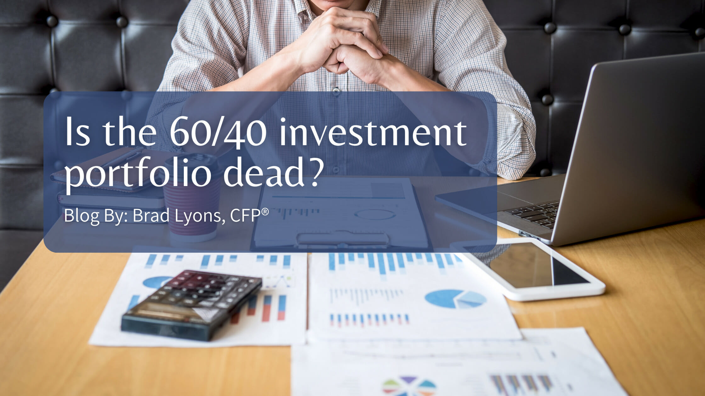 Is the 60/40 investment portfolio dead?