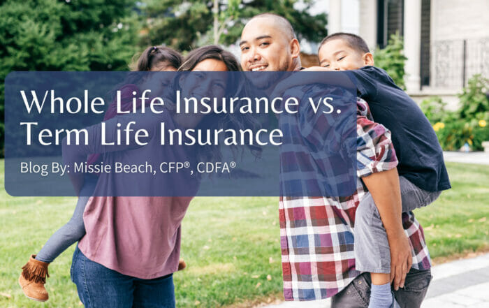 Whole Life Insurance vs. Term Life Insurance