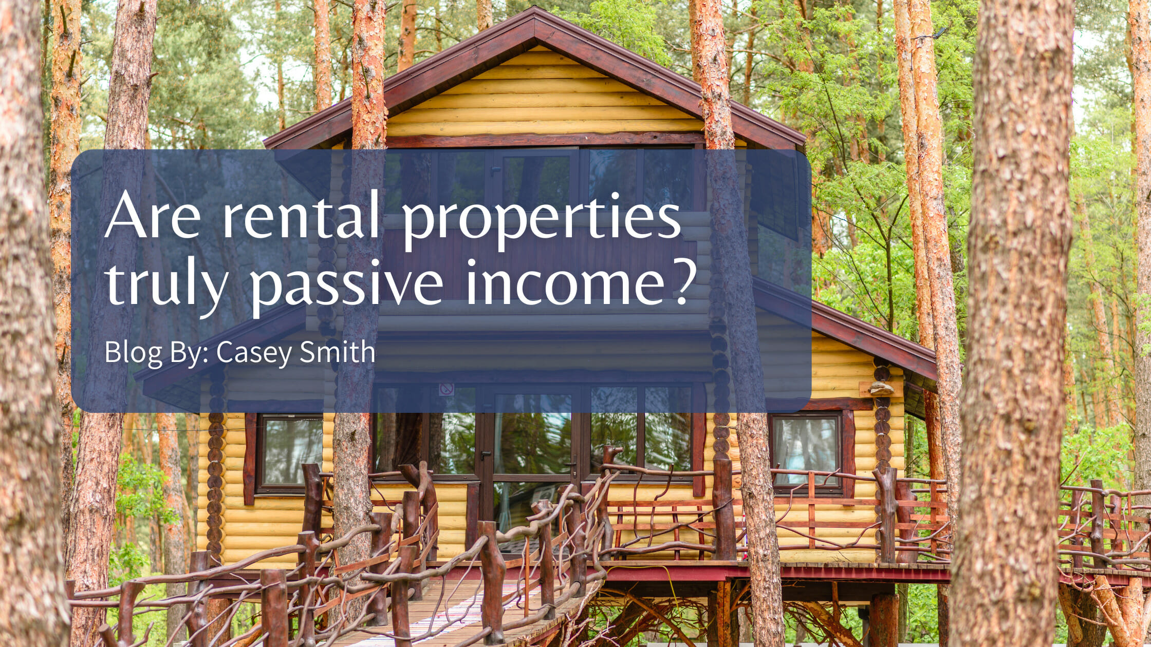 Are rental properties truly passive income?