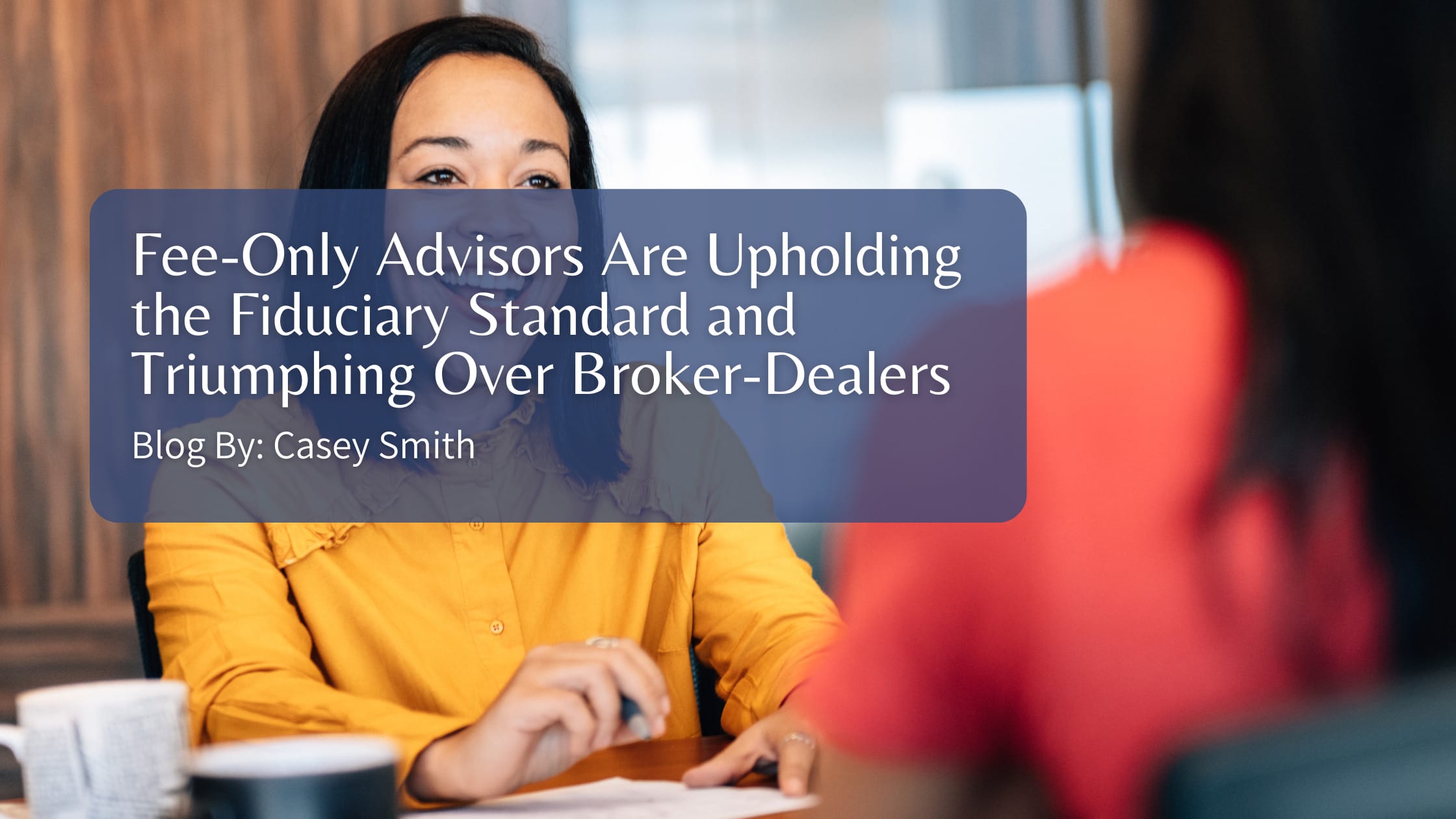 Fee-Only Advisors Are Upholding the Fiduciary Standard and Triumphing Over Broker-Dealers