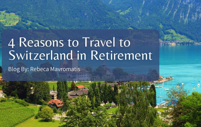 4 reasons to travel to switzerland in retirement