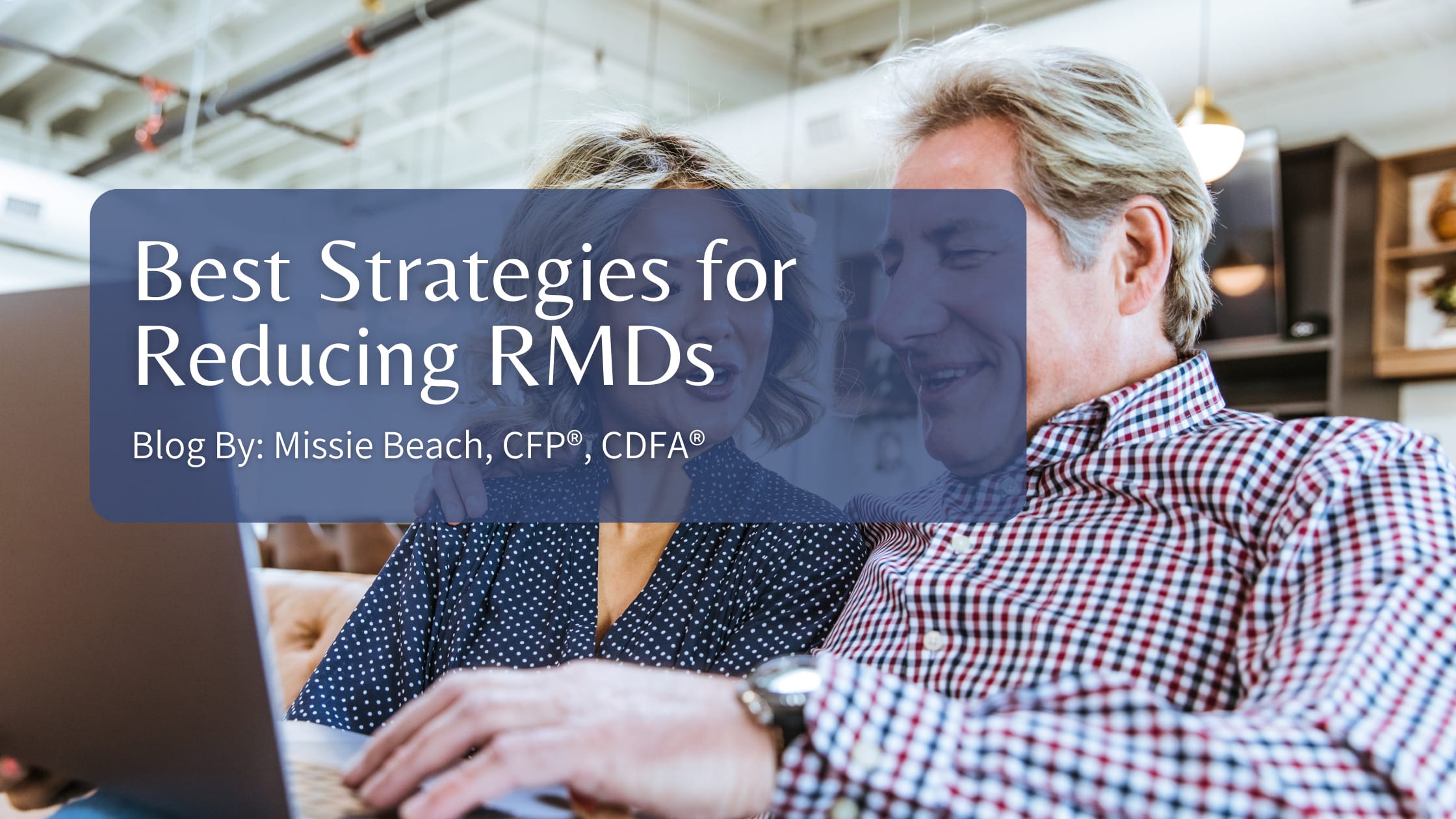 Best Strategies for Reducing RMDs