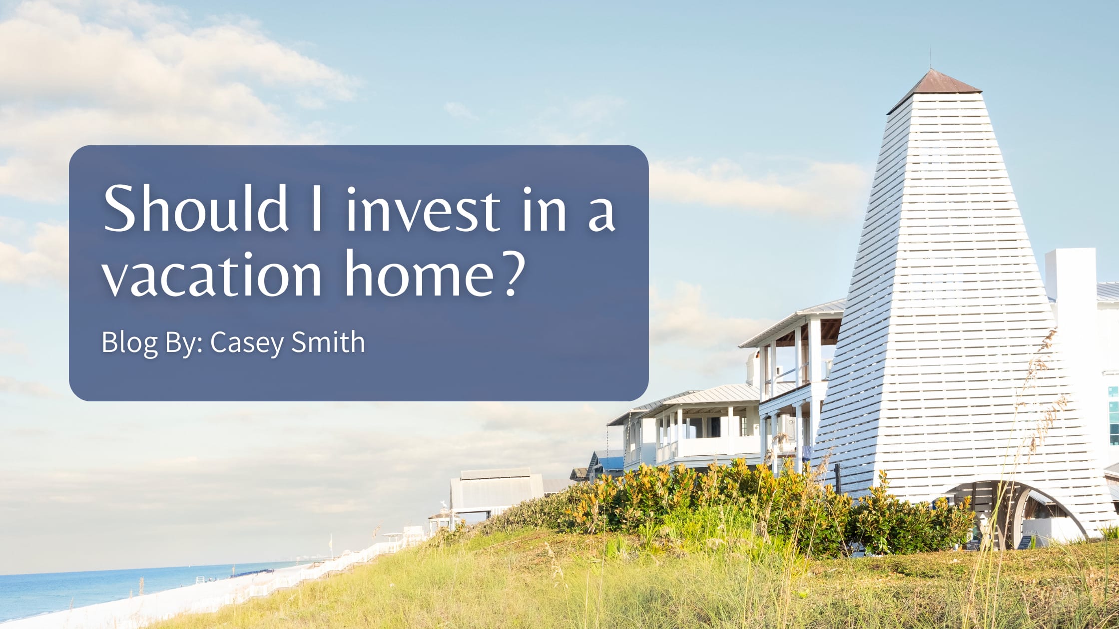 Should I invest in a vacation home?