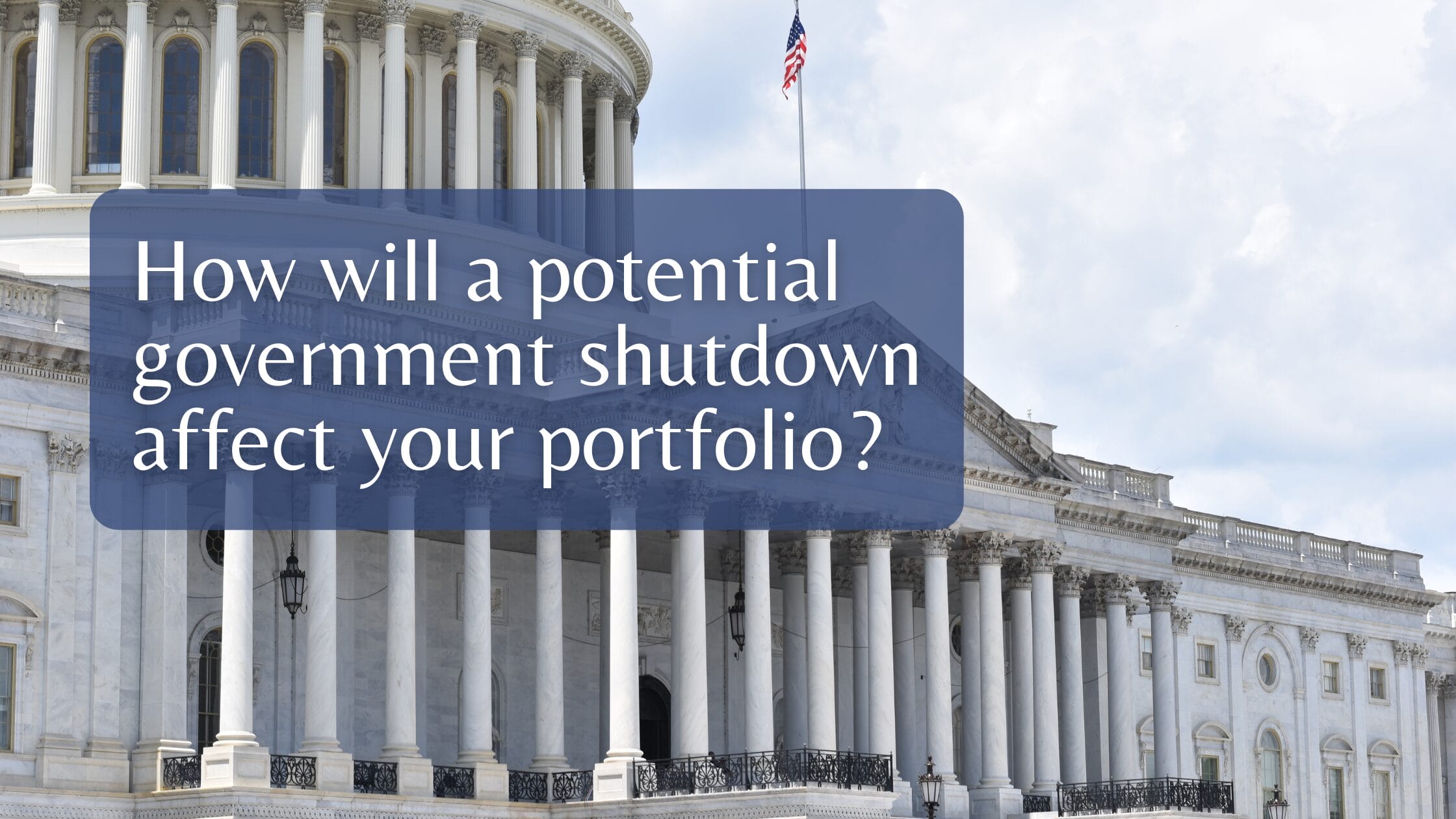 How will a potential government shutdown affect your portfolio?