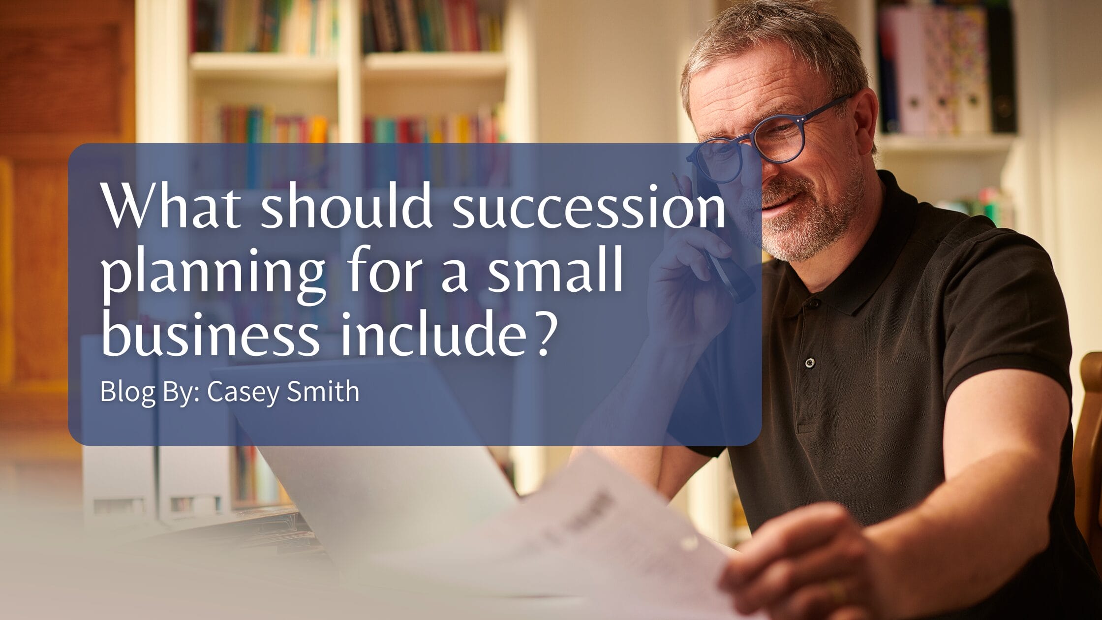 What should succession planning for a small business include?
