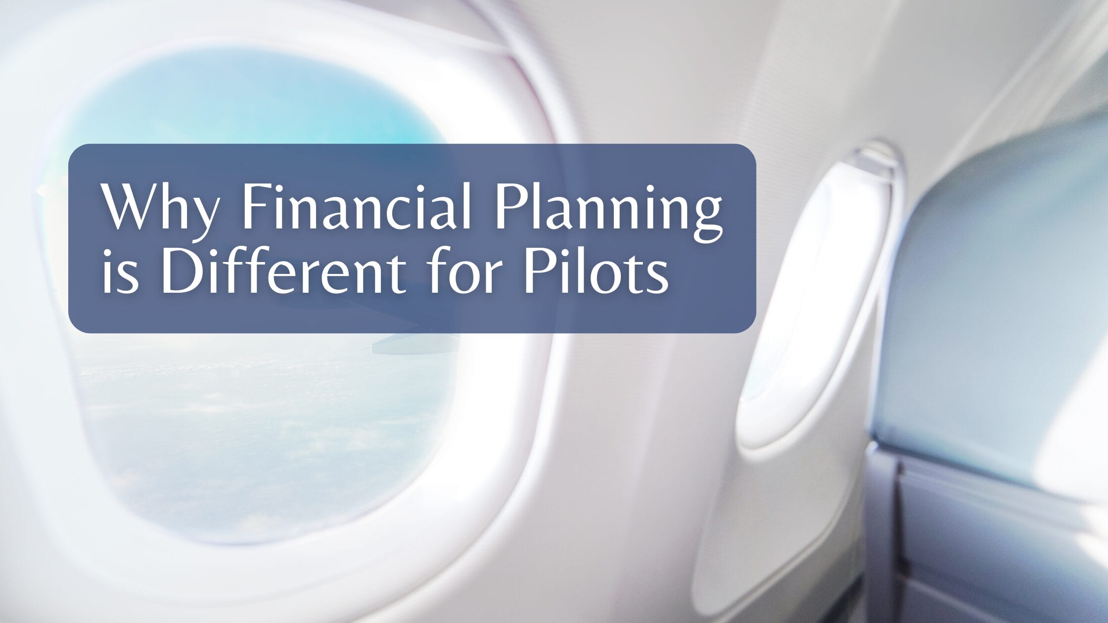 Why Financial Planning is Different for Pilots