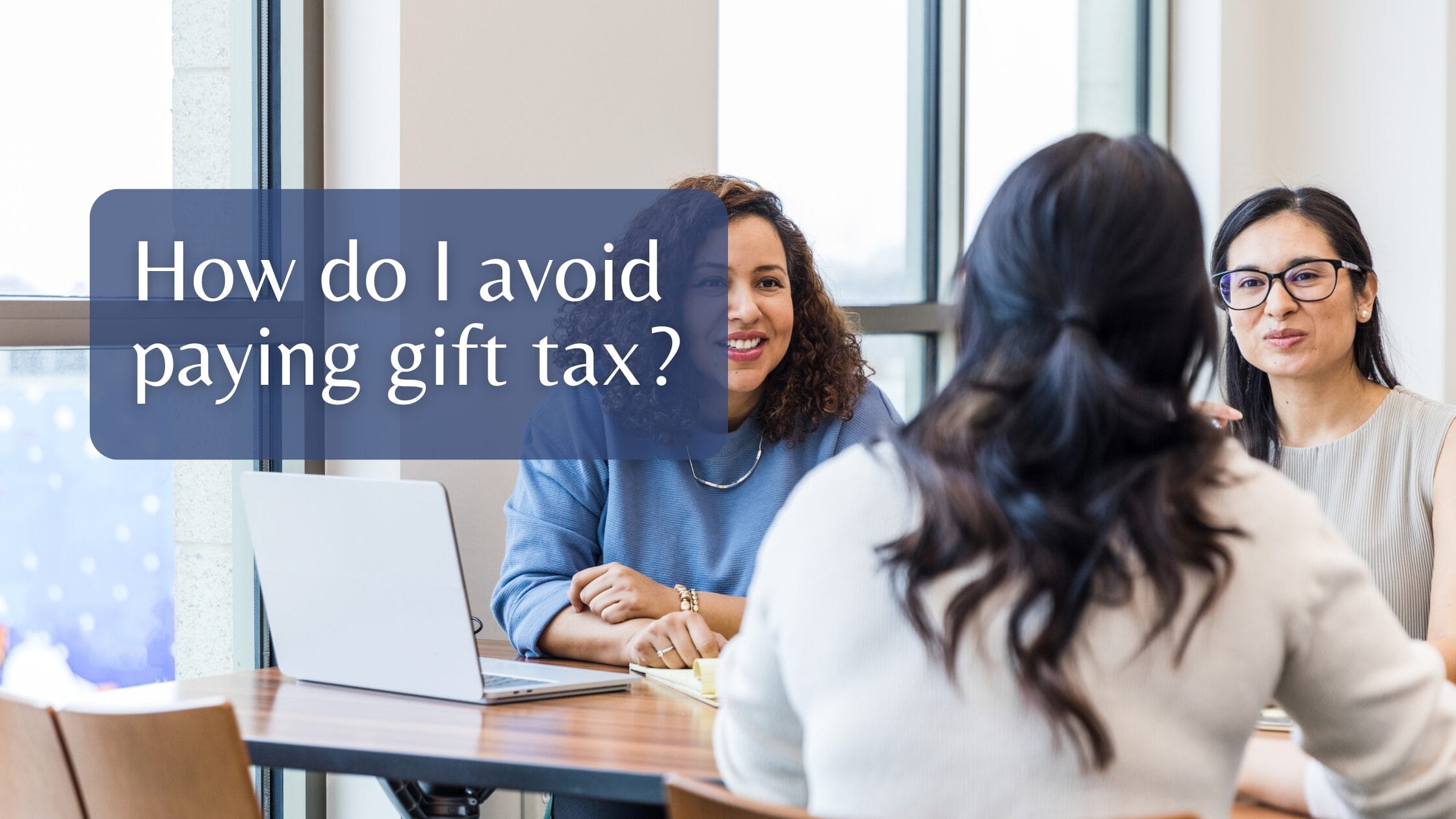 How do I avoid paying gift tax?