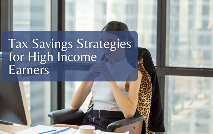 Tax Savings Strategies for High Income Earners