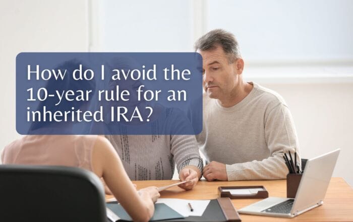 How do I avoid the 10-year rule for an inherited IRA?