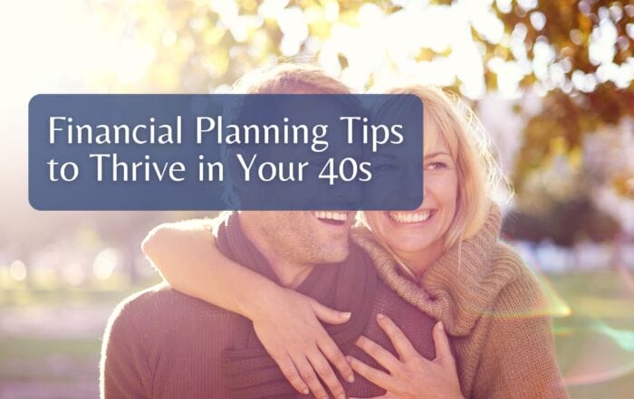 Financial Planning Tips to Thrive in Your 40s