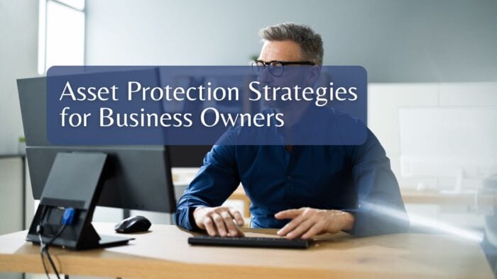 Asset Protection Strategies for Business Owners