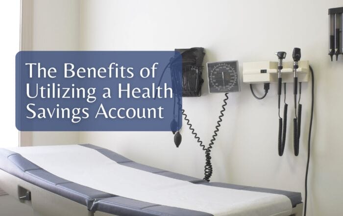 The Benefits of Utilizing a Health Savings Account