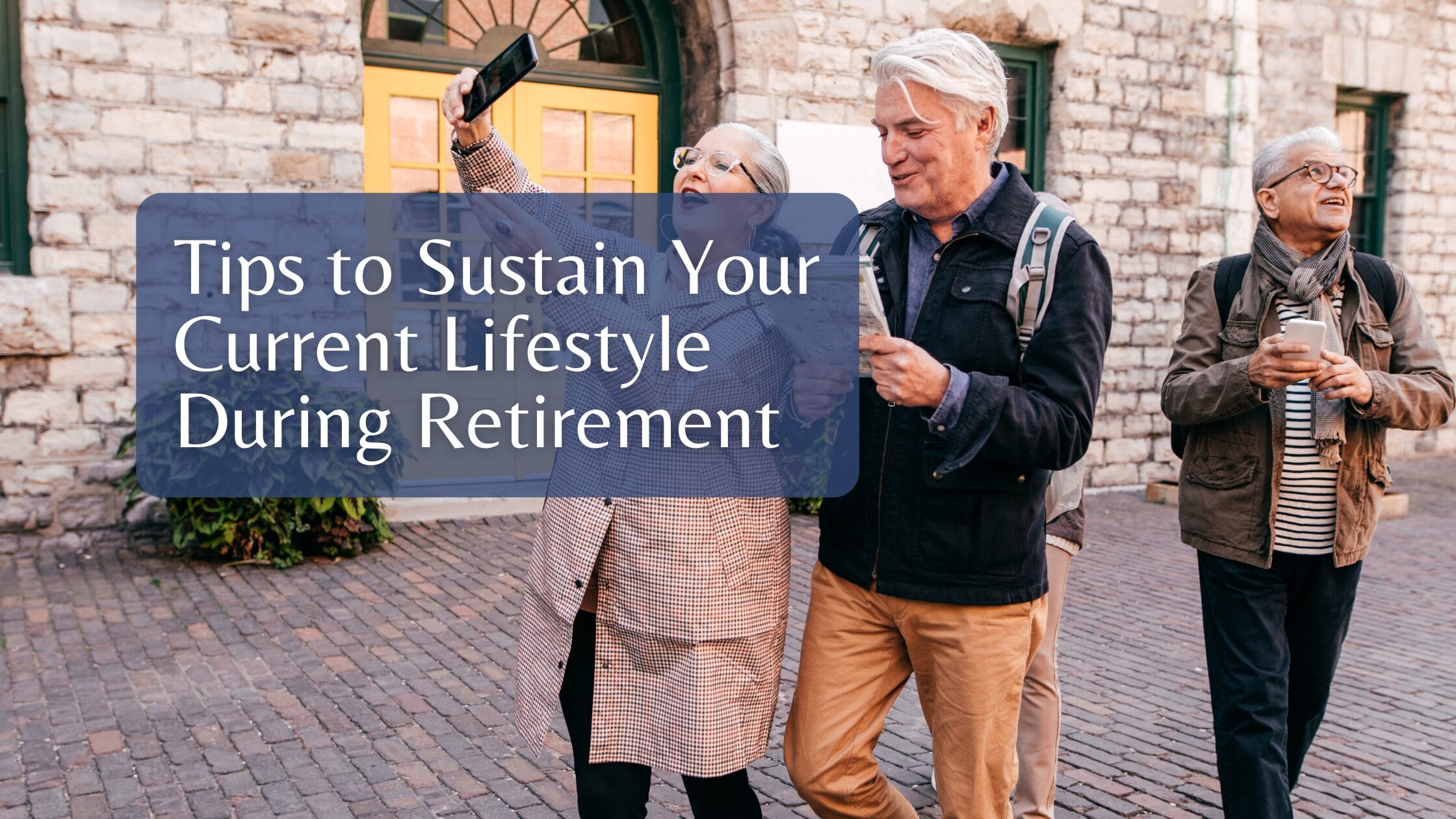 Tips to Sustain Your Current Lifestyle During Retirement