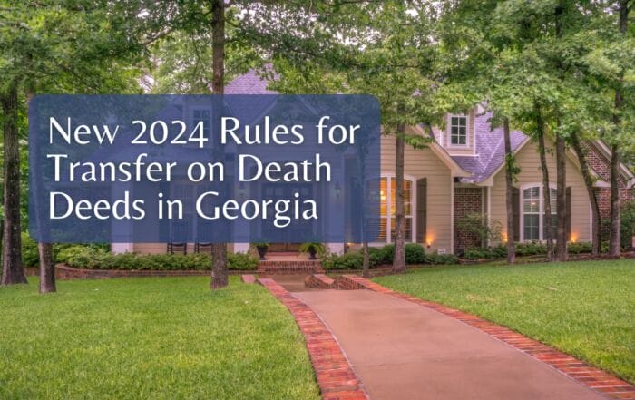 New 2024 Rules for Transfer on Death Deeds in Georgia