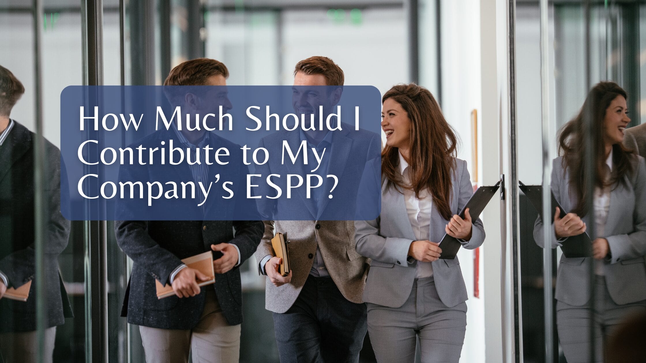 How Much Should I Contribute to My Company’s ESPP?