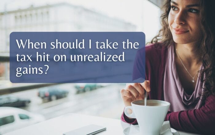 When should I take the tax hit on unrealized gains?