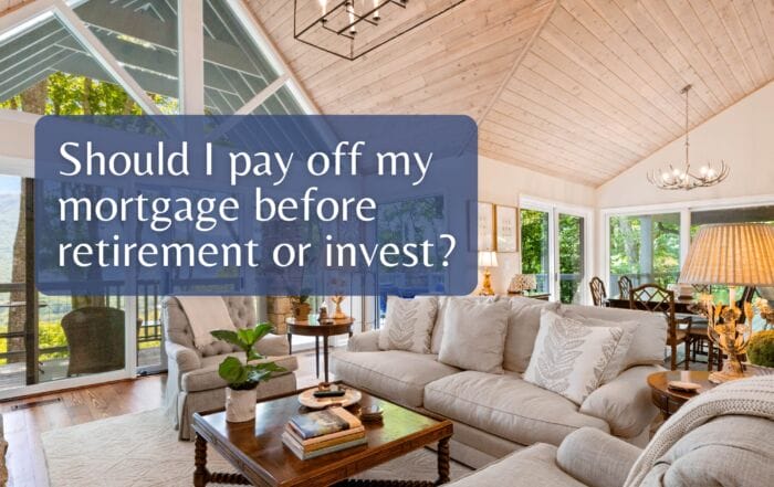 should i pay off my mortgage before retirement or invest