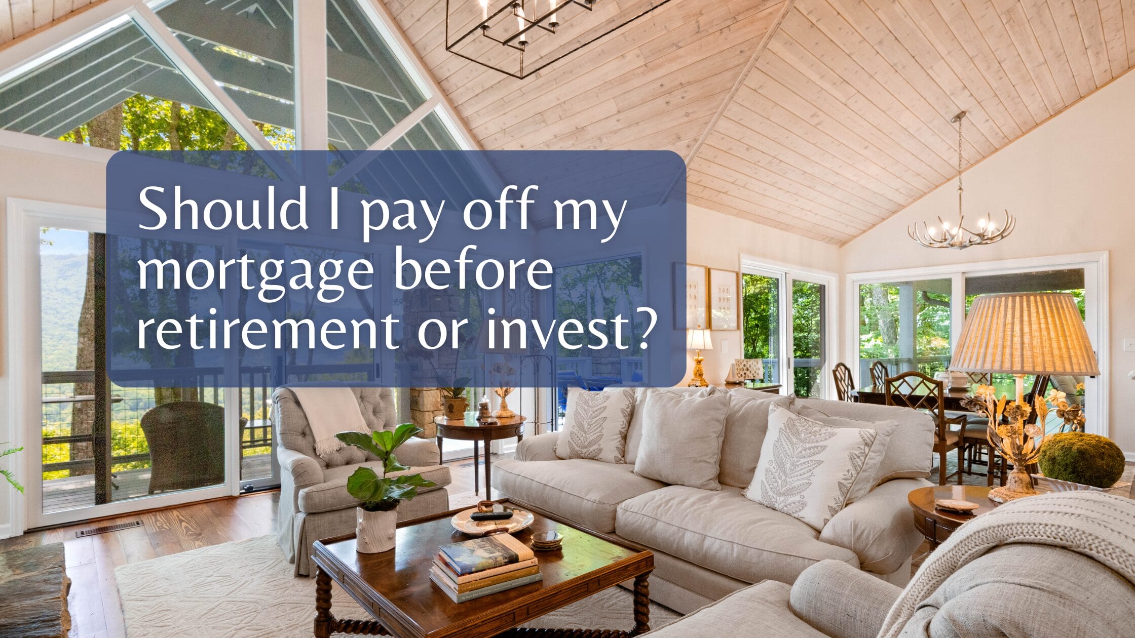 Should I pay off my mortgage before retirement or invest?