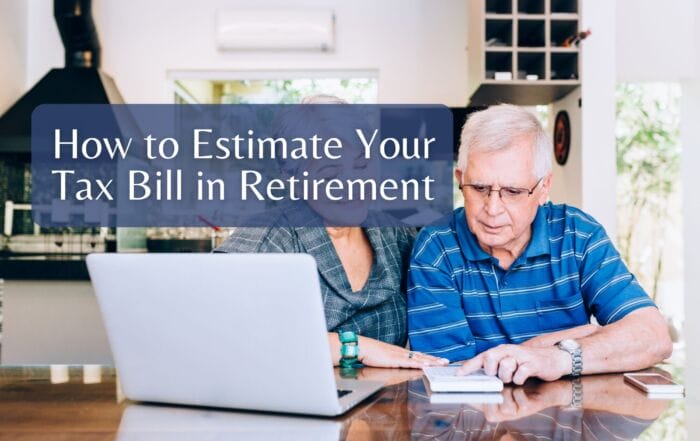 How to Estimate Your Tax Bill in Retirement