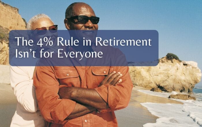 The 4% Rule in Retirement Isn’t for Everyone