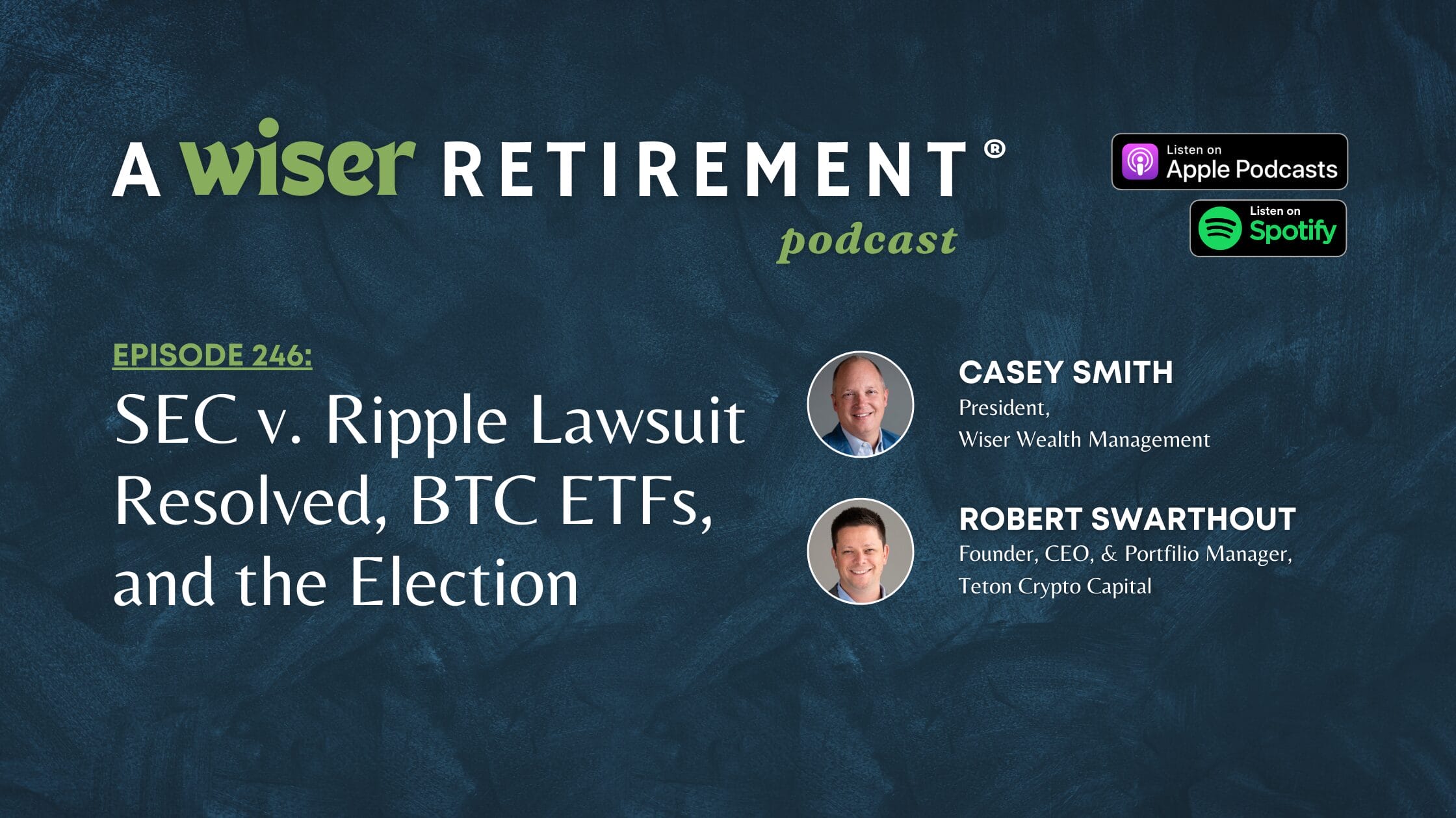 SEC v. Ripple Lawsuit Resolved, BTC ETFs, and the Election