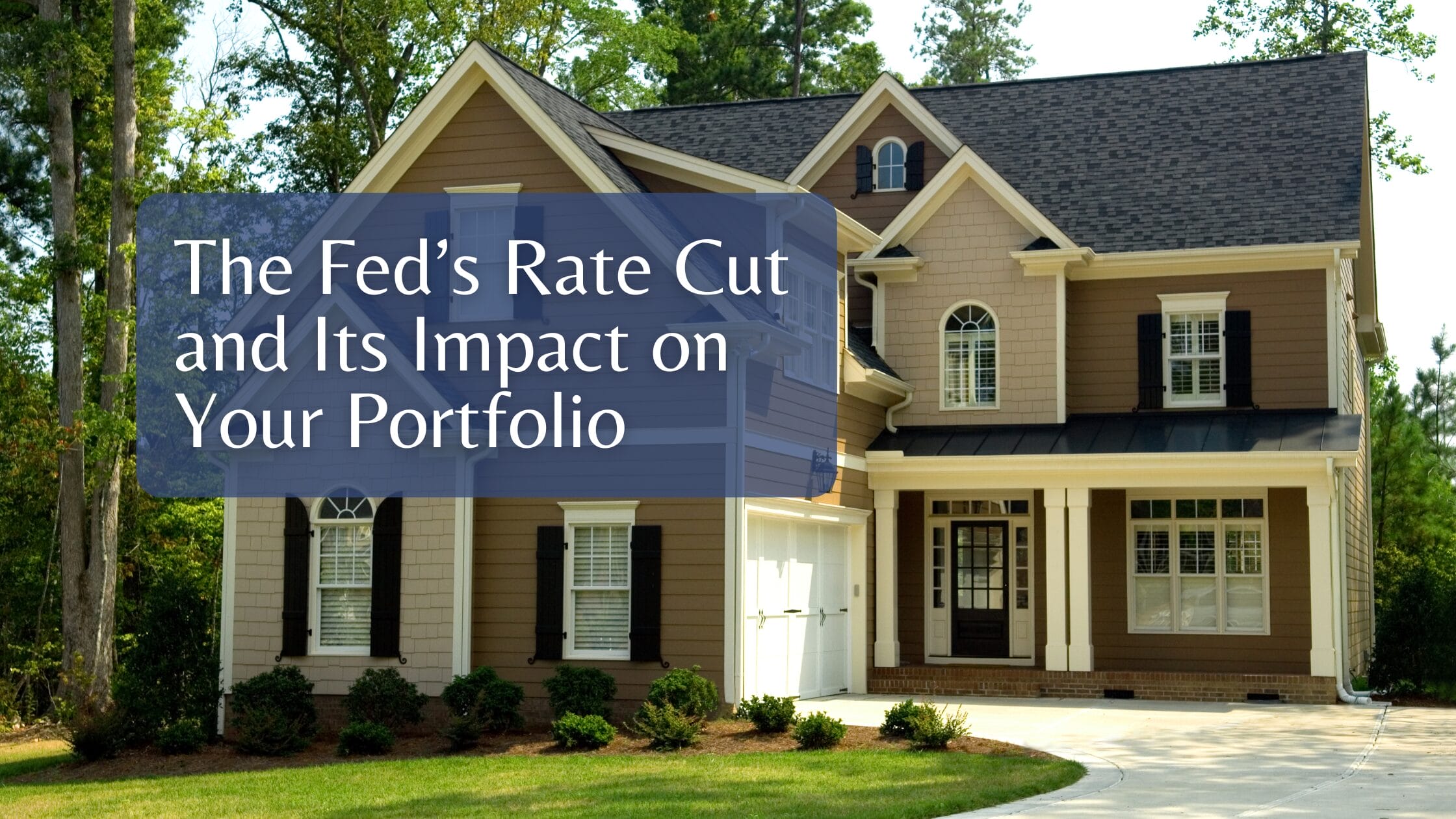 The Fed’s Rate Cut and Its Impact on Your Portfolio