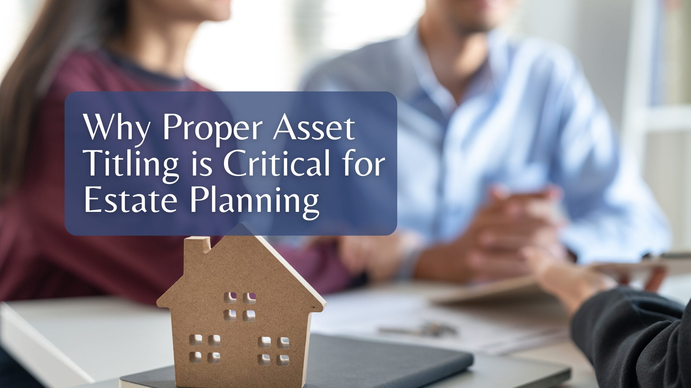 when you create an estate plan, you must carefully consider where your assets are held and how they are titled to ensure the plan is complete.