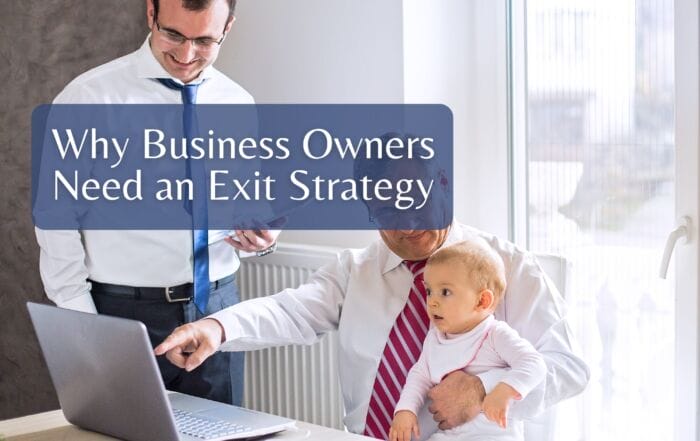 Why Business Owners Need an Exit Strategy