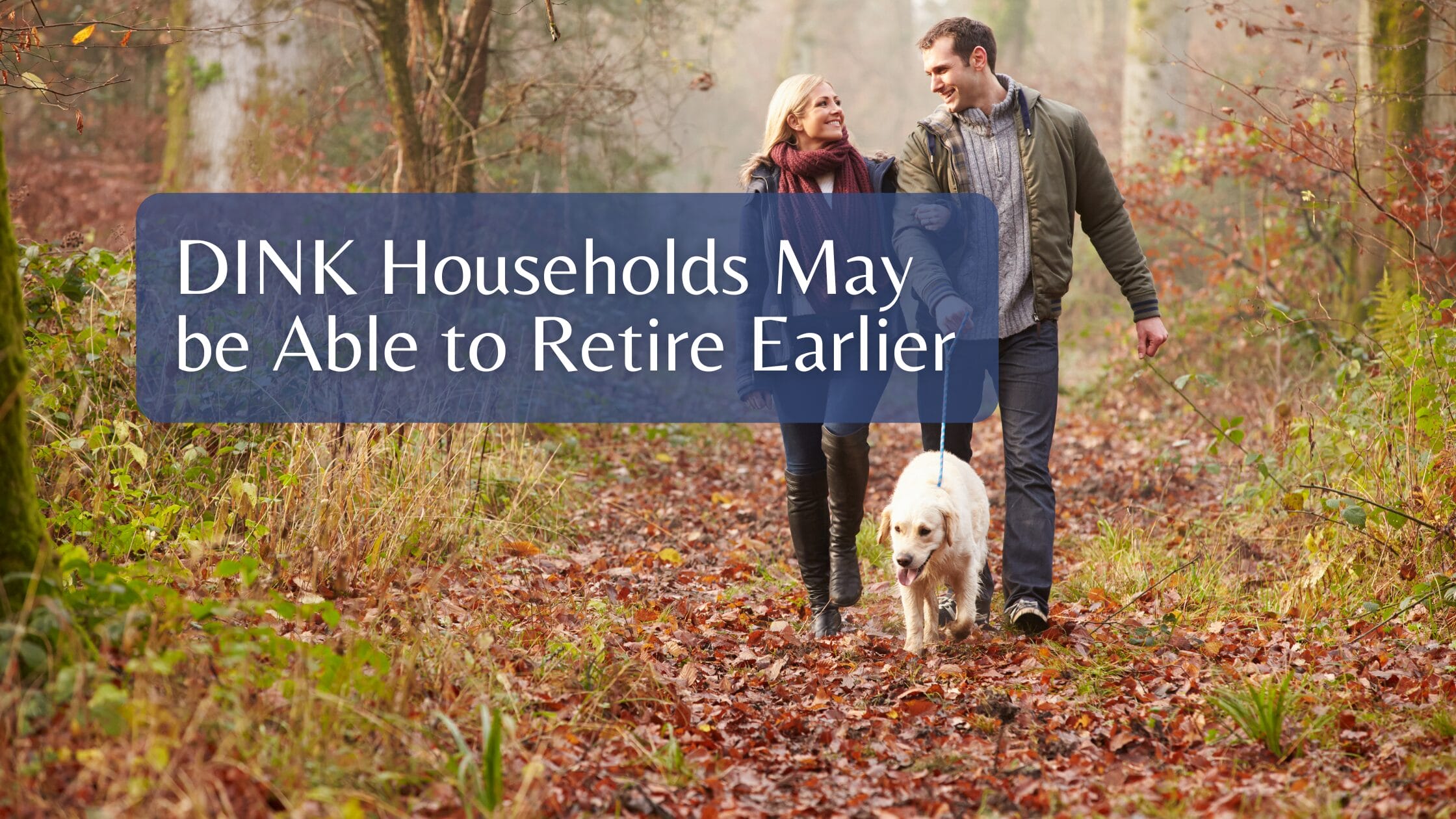 DINK Households May be Able to Retire Earlier