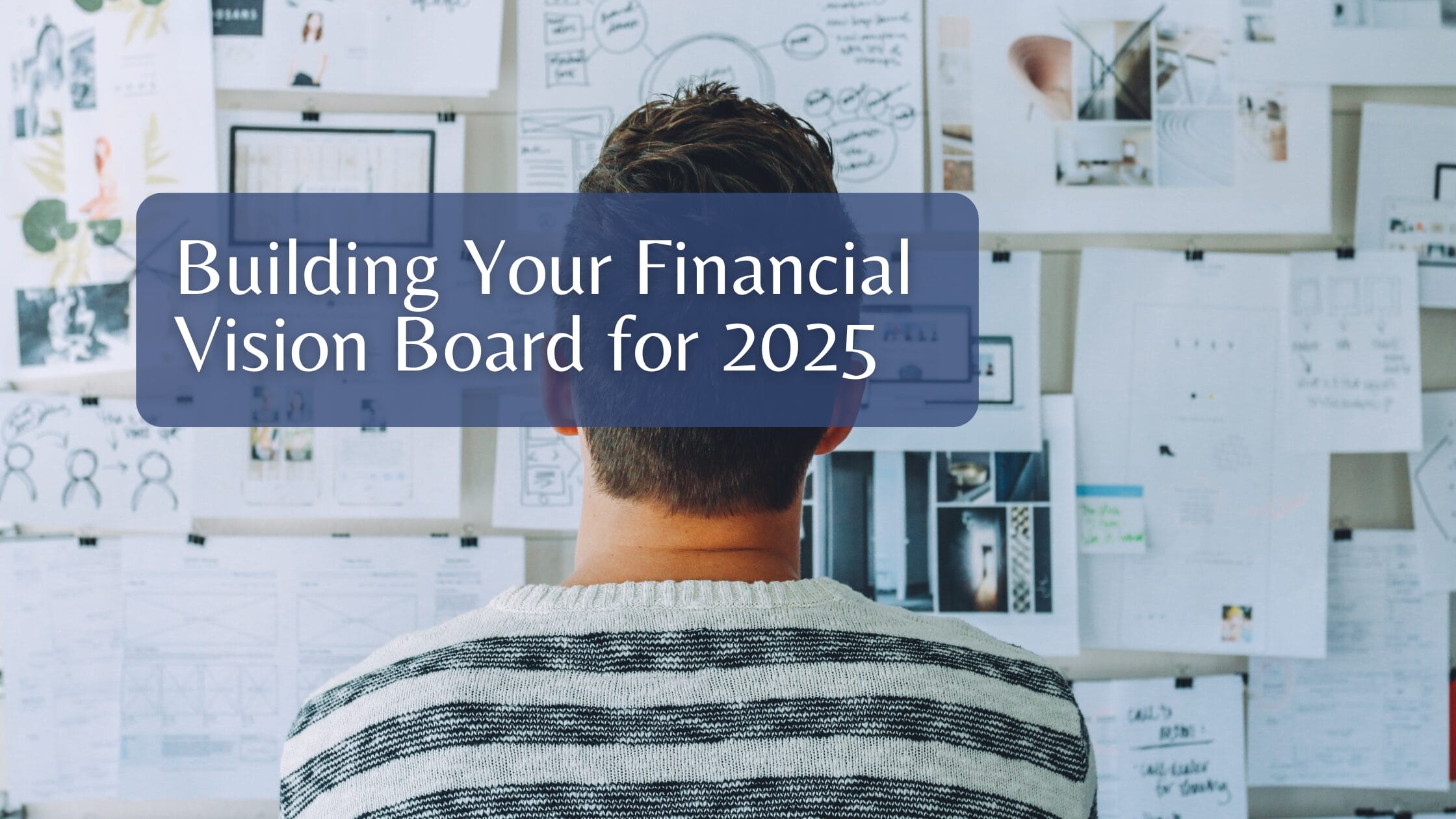 Building Your Financial Vision Board for 2025