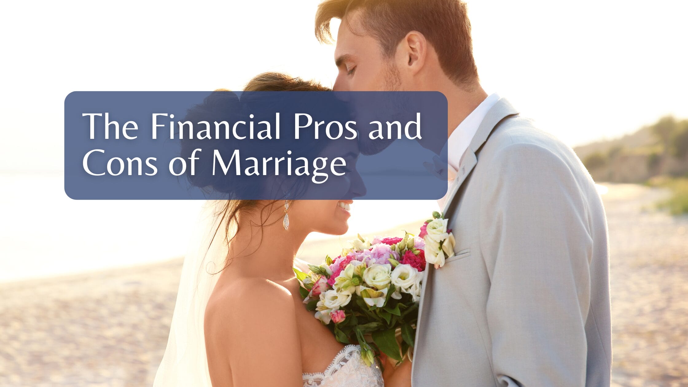 The Financial Pros and Cons of Marriage