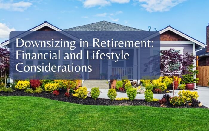 Downsizing in Retirement: Financial and Lifestyle Considerations