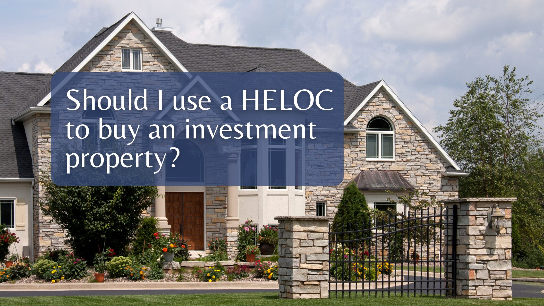 Should I use a HELOC to buy an investment property?