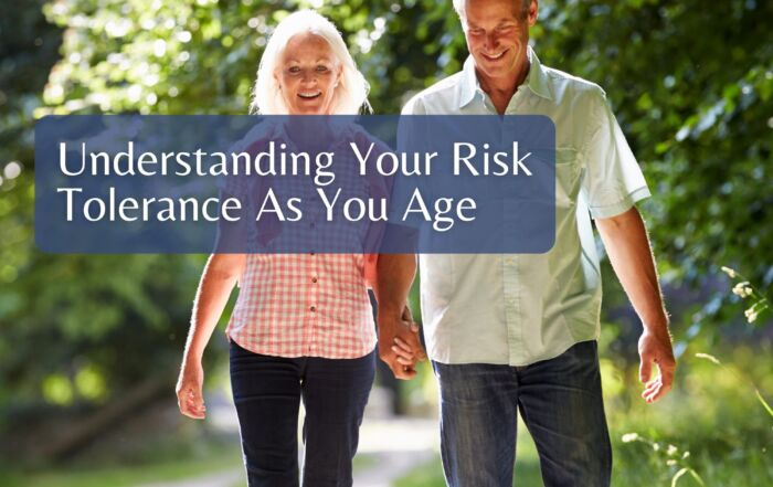 Understanding Your Risk Tolerance As You Age