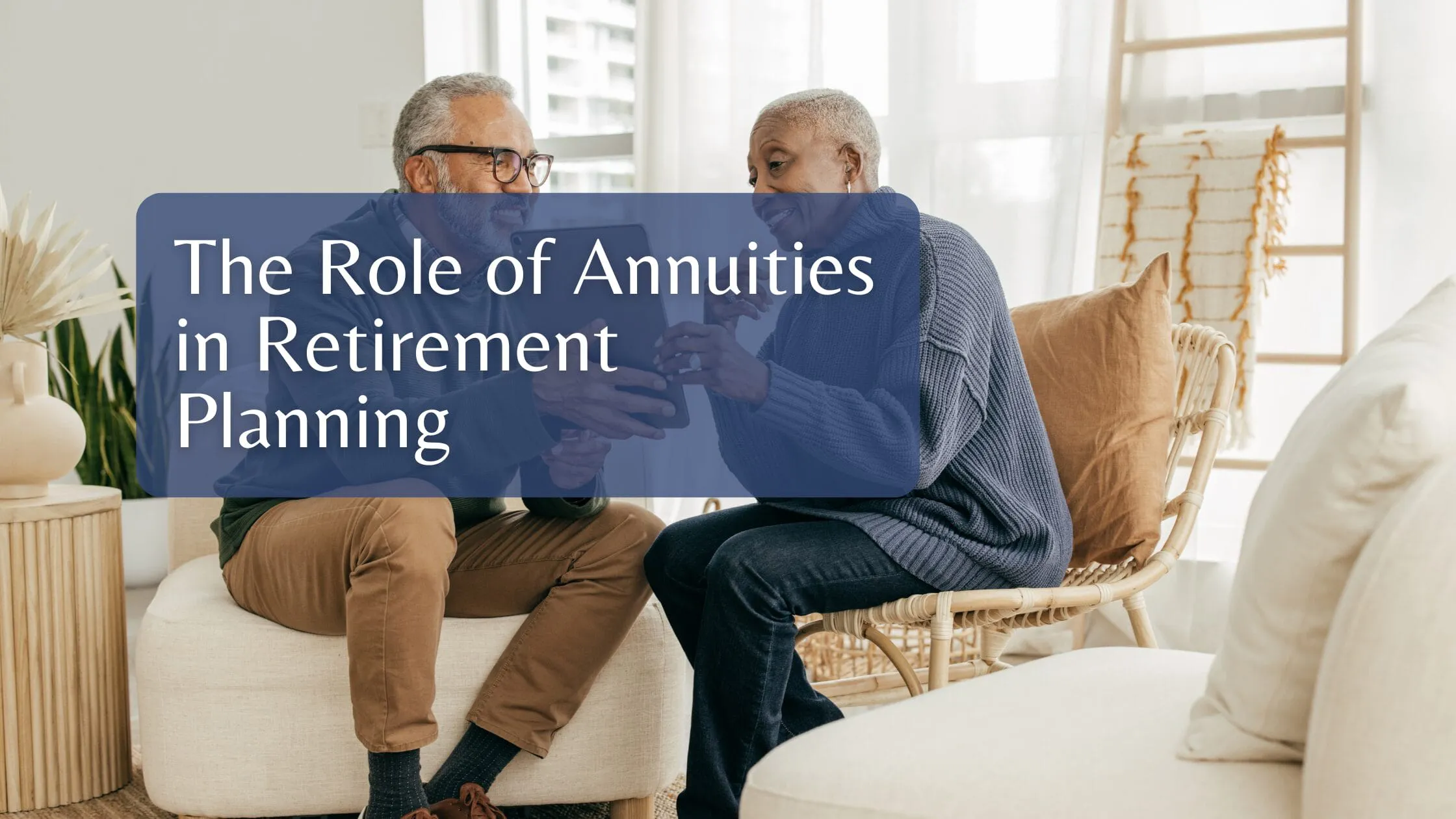 The Role of Annuities in Retirement Planning