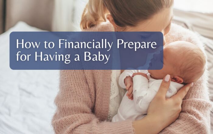 How to Financially Prepare for Having a Baby