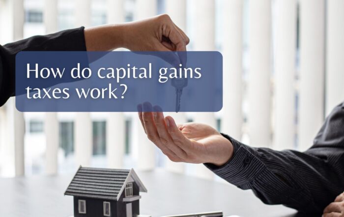 How do capital gains taxes work?