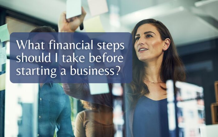What financial steps should I take before starting a business?