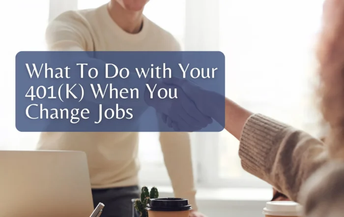 What To Do with Your 401(K) When You Change Jobs