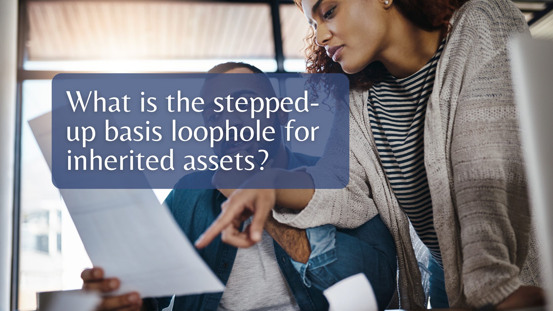 What is the stepped-up basis loophole for inherited assets?