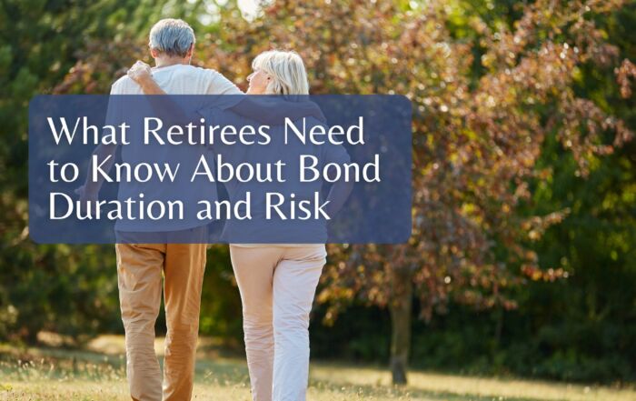 What Retirees Need to Know About Bond Duration and Risk