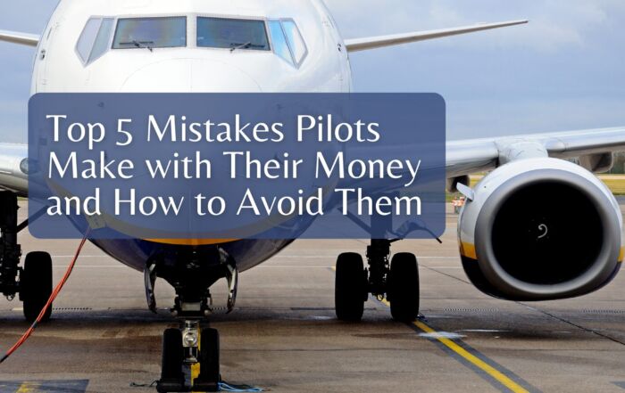 Top 5 Mistakes Pilots Make with Their Money and How to Avoid Them