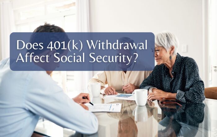 Does 401(k) Withdrawal Affect Social Security?